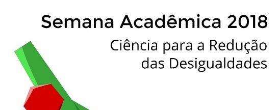 cartaz em branco, escrita em preto "Semana Acadêmica 2018 - Ciência para a Redução das Desigualdades" 