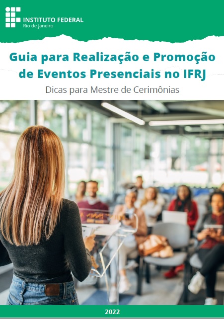 Guia para Realização e Promoção de Eventos Presenciais no IFRJ-  Dicas para Mestre de Cerimônias (2022)