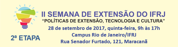 II Semana de Extensão do IFRJ, 28 de setembro, de 9h às 17h, campus Rio de Janeiro